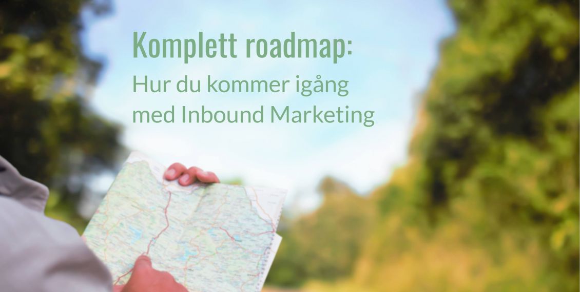Inbound-Marketing-Roadmap-with-text Hur du kommer igång med inbound marketing och marketing automation